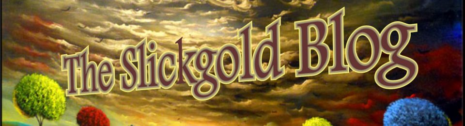 The Slickgold Blog